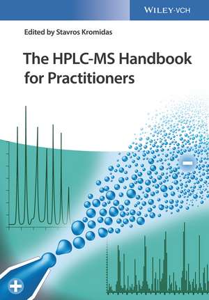 The HPLC–MS Handbook for Practitioners de S Kromidas