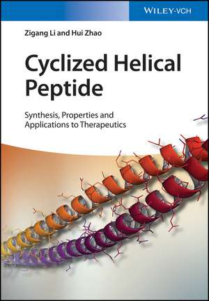 Cyclized Helical Peptides – Synthesis, Properties and Therapeutic Applications de Z Li