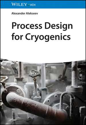 Alekseev, A: Process Design for Cryogenics