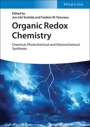 Organic Redox Chemistry – Chemical, Photochemical and Electrochemical Syntheses de J–I Yoshida