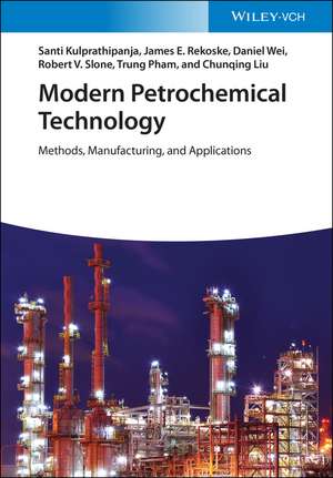 Modern Petrochemical Technology – Methods, Manufacturing and Applications de S Kulprathipanja