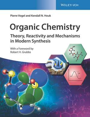 Organic Chemistry – Theory, Reactivity, Mechanisms in Modern Synthesis de P. Vogel