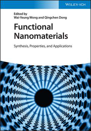 Functional Nanomaterials: Synthesis, Properties, and Applications de Wai–Yeung Wong