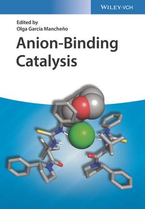 Anion–Binding Catalysis de O García Mancheño