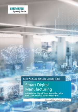 Smart Digital Manufacturing – A Guide for Digital Transformation with Real Case Studies Across Industries de S Rao