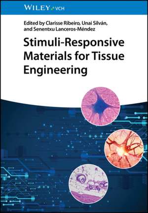 Stimuli–Responsive Materials for Tissue Engineering de C Ribeiro