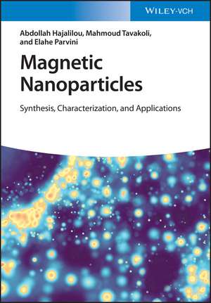 Magnetic Nanoparticles – Synthesis, Characterization and Applications de A Hajalilou