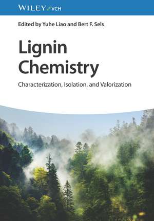 Lignin Chemistry – Characterization, Isolation, and Valorization de Y Liao