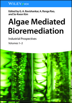 Algae Mediated Bioremediation – Industrial Prospectives de GA Ravishankar