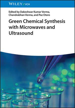 Green Chemical Synthesis with Microwaves and Ultrasound de DK Verma