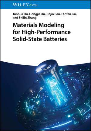 Materials Modeling for High-Performance Solid-State Batteries de Junhua Hu