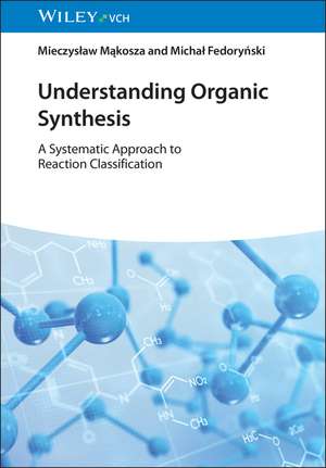 Understanding Organic Synthesis de Mieczyslaw Makosza