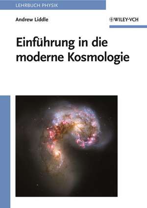 Einführung in die moderne Kosmologie – aktualisierte und erweiterte Ausgabe de A Liddle