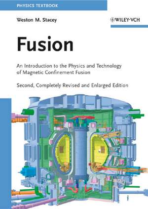 Fusion 2e An Introduction to the Physics and Technology de WM Stacey