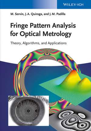 Fringe Pattern Analysis for Optical Metrology – Theory, Algorithms, and Applications de M Servin