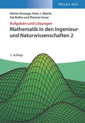 Mathematik in den Ingenieur– und Naturwissenschaften 2 5e Aufgaben und Lösungen de R. Ansorge