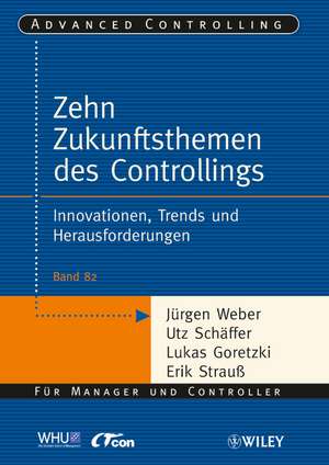 Die zehn Zukunftsthemen des Controllings – Innovationen, Trends und Herausforderungen de J. Weber