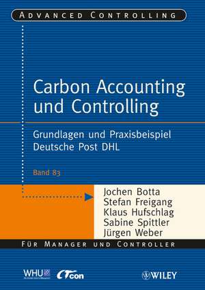 Carbon Accounting und Controlling – Grundlagen und Praxisbeispiel Deutsche Post DHL de J. Weber