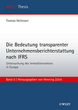 Die Bedeutung Transparenter Unternehmensberichterstattung nach IFRS Untersuchung des Immobiliensektors in Europa de T Nellessen