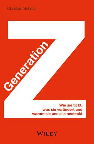 Generation Z de Christian Scholz