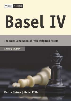 Basel IV – The Next Generation of Risk Weighted Assets 2e de M Neisen