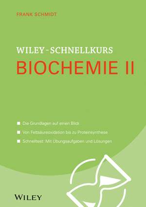 Wiley–Schnellkurs Biochemie II de F. Schmidt