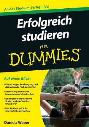 Erfolgreich studieren für Dummies de D. Weber