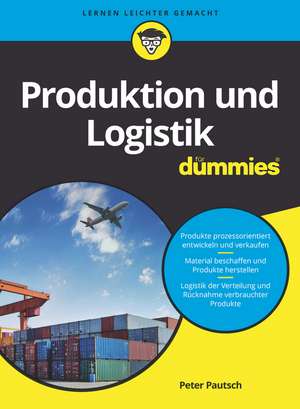 Produktion und Logistik für Dummiess de P Pautsch