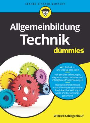 Allgemeinbildung Technik für Dummies de W Schlagenhauf