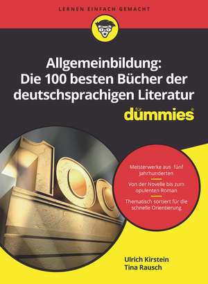 Allgemeinbildung – Die 100 besten Bücher der deutschsprachigen Literatur für Dummies de U Kirstein