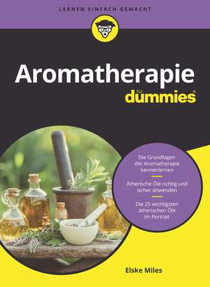 Aromatherapie für Dummies de E Miles