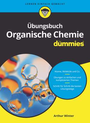 Übungsbuch Organische Chemie für Dummies 2e de A Winter