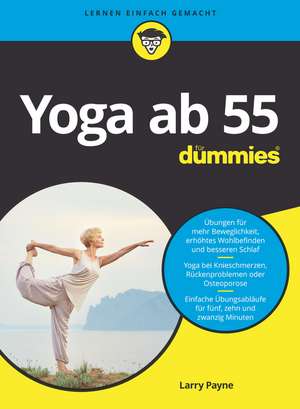 Yoga ab 55 f&uuml;r Dummies de Larry Payne