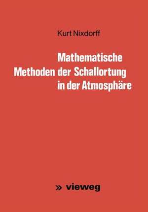 Mathematische Methoden der Schallortung in der Atmosphäre de Kurt Nixdorff