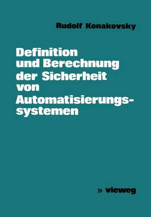 Definition und Berechnung der Sicherheit von Automatisierungssystemen de Rudolf Konakovsky