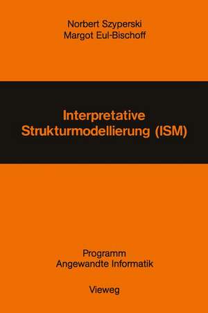 Interpretative Strukturmodellierung (ISM): Stand der Forschung und Entwicklungsmöglichkeiten de Norbert Szyperski