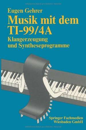 Musik mit dem TI-99/4A: Klangerzeugung und Syntheseprogramme de Eugen Gehrer