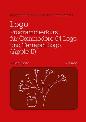 Logo-Programmierkurs für Commodore 64 Logo und Terrapin Logo (Apple II): Mit Beispielen für den Mathematikunterricht de Schuppar Berthold