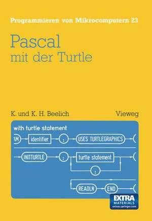 Pascal mit der Turtle: Einführung in die Anwendung von UCSD-Pascal de Kristine Beelich