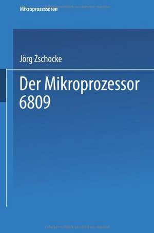 Der Mikroprozessor 6809 de Jörg Zschocke