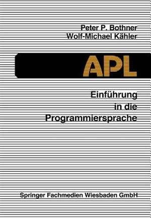 Einführung in die Programmiersprache APL de Peter P. Bothner