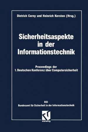 Sicherheitsaspekte in der Informationstechnik: Proceedings der 1. Deutschen Konferenz über Computersicherheit de Dietrich Cerny