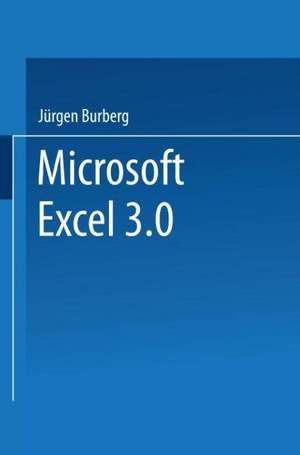 Microsoft® Excel 3. 0: Einsteigen leichtgemacht de Jürgen Burberg