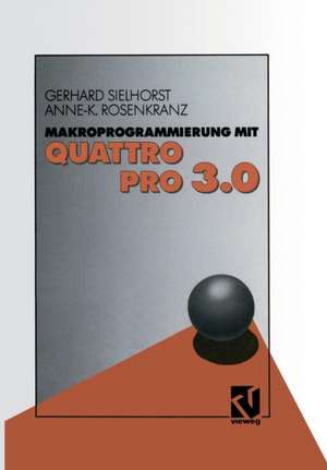 Makroprogrammierung mit QUATTRO PRO 3.0 de Gerhard Sielhorst