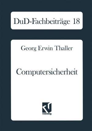 Computersicherheit: Der Schutz von Hard-und Software de Georg Erwin Thaller