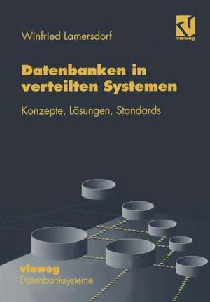 Datenbanken in verteilten Systemen: Konzepte, Lösungen, Standards de Winfried Lamersdorf