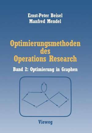 Optimierungsmethoden des Operations Research: Band 2: Optimierung in Graphen de Ernst P. Beisel