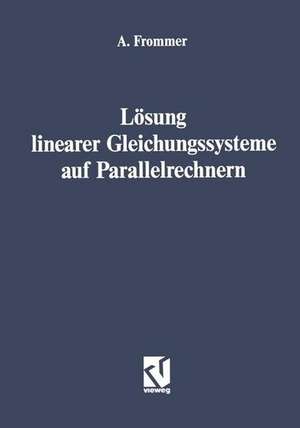 Lösung linearer Gleichungssysteme auf Parallelrechnern de Andreas Frommer