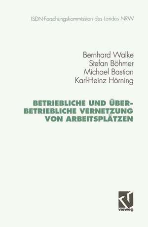 Betriebliche und überbetriebliche Vernetzung von Arbeitsplätzen de Bernhard Walke