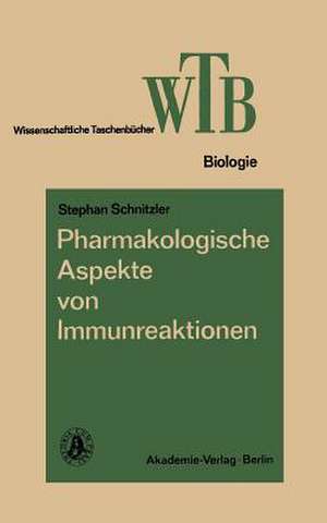 Pharmakologische Aspekte von Immunreaktionen de Stephan Schnitzler